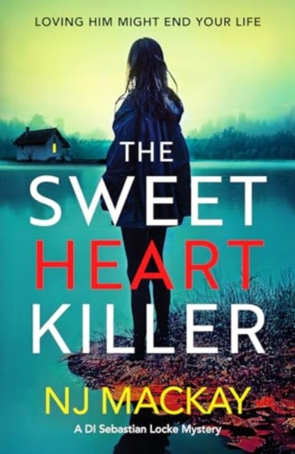 The Sweetheart Killer : A twisty, addictive crime thriller with a mind-blowing twist-'9781804364895
