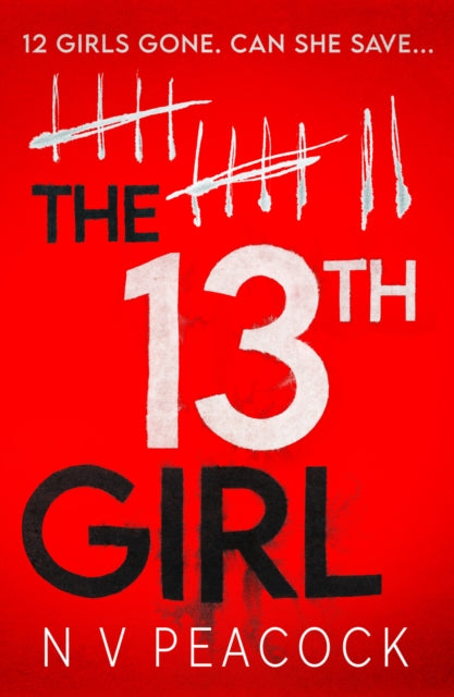 The 13th Girl : A dark, twisty, original thriller that you won't be able to put down-'9781804366424