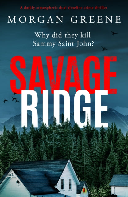 Savage Ridge : A darkly atmospheric dual timeline crime thriller-'9781804367308