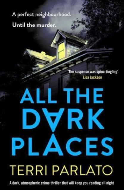 All The Dark Places : A twisty, read-in-one-sitting, unputdownable crime thriller-'9781804367414