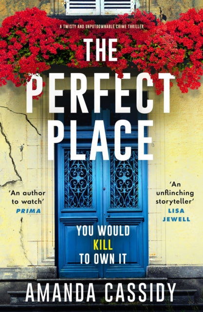 The Perfect Place : Escape to the Chateau meets The Paris Apartment in this twisty, unputdownable crime thriller-'9781804368084