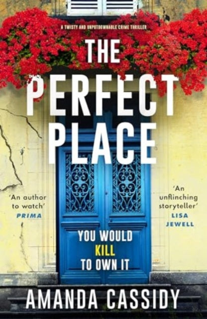 The Perfect Place : Escape to the Chateau meets The Paris Apartment in this twisty, unputdownable crime thriller-'9781804368121