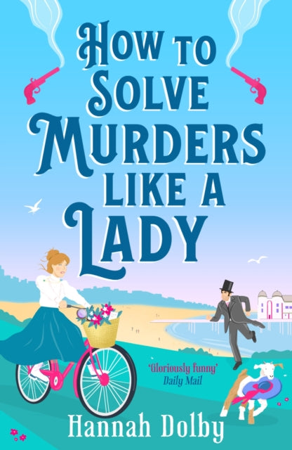 How to Solve Murders Like a Lady : The brand-new for 2024 laugh-out-loud British historical detective novel-'9781804544433