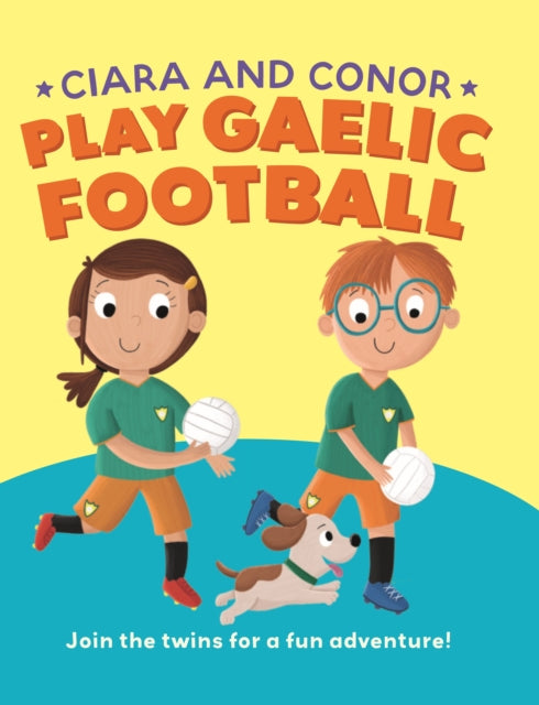 Ciara and Conor : Play Gaelic Football-'9781804582015