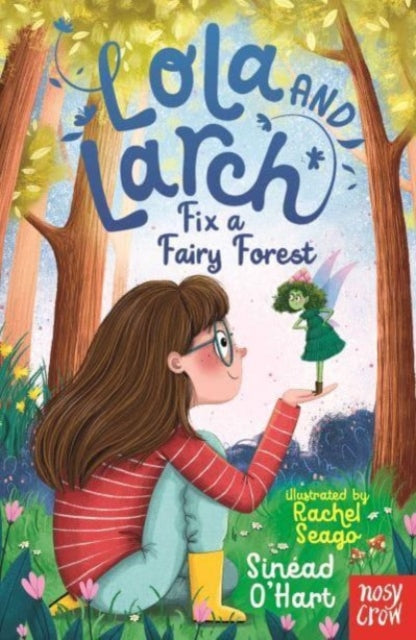 Lola and Larch Fix a Fairy Forest-'9781805131021