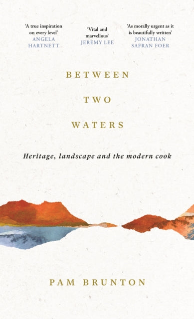 Between Two Waters : Heritage, landscape and the modern cook-'9781805301776