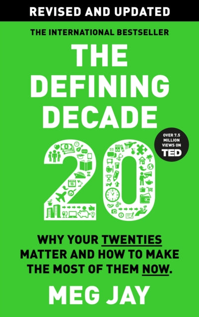 The Defining Decade : Why Your Twenties Matter and How to Make the Most of Them Now-'9781805302513
