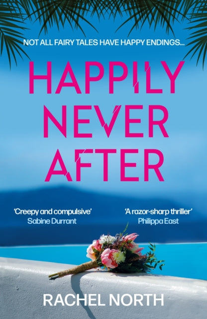 Happily Never After : 'Creepy and compulsive ... enormous fun' Sabine Durrant-'9781805460558
