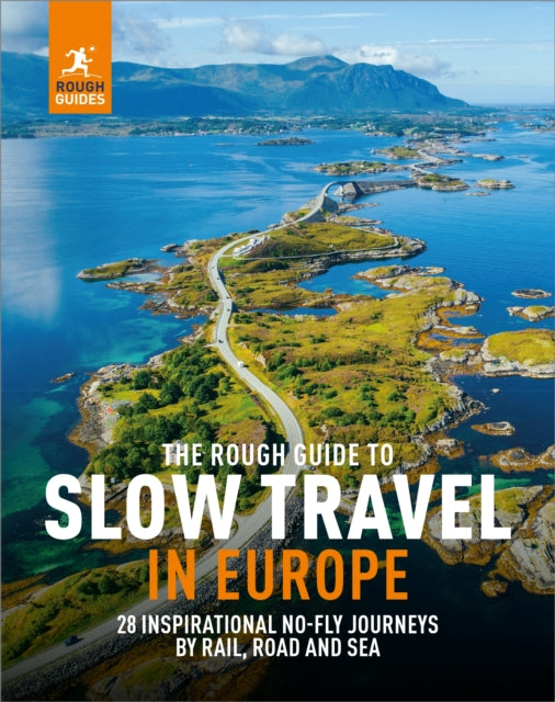 The Rough Guide to Slow Travel in Europe : 28 Inspirational No-Fly Journeys by Rail, Road and Sea-'9781835290149