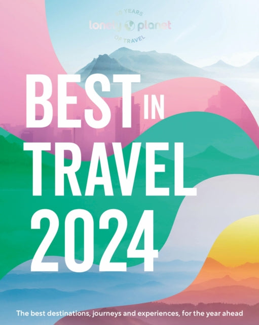 Lonely Planet's Best in Travel 2024-'9781837581061