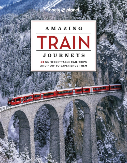 Lonely Planet Amazing Train Journeys-'9781837581726
