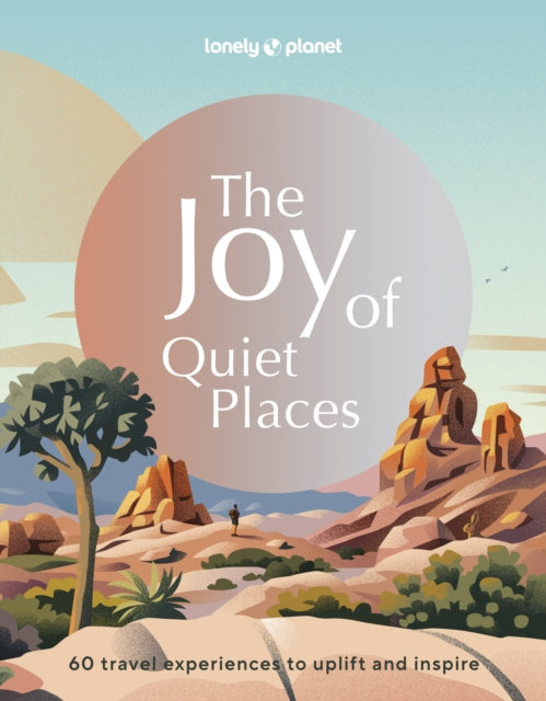 Lonely Planet The Joy of Quiet Places-'9781837582662