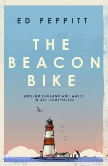The Beacon Bike : Around England and Wales in 327 Lighthouses-'9781837731688