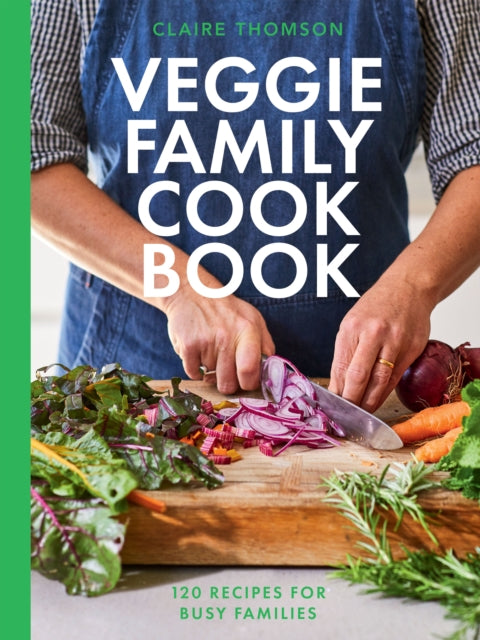 The Veggie Family Cookbook : 120 Recipes for Busy Families-'9781837830589