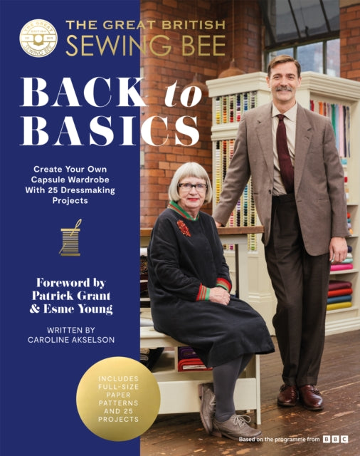 The Great British Sewing Bee: Back to Basics : Create Your Own Capsule Wardrobe With 25 Dressmaking Projects-'9781837831463