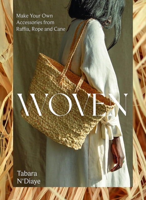Woven : Make Your Own Accessories from Raffia, Rope and Cane-'9781837831906