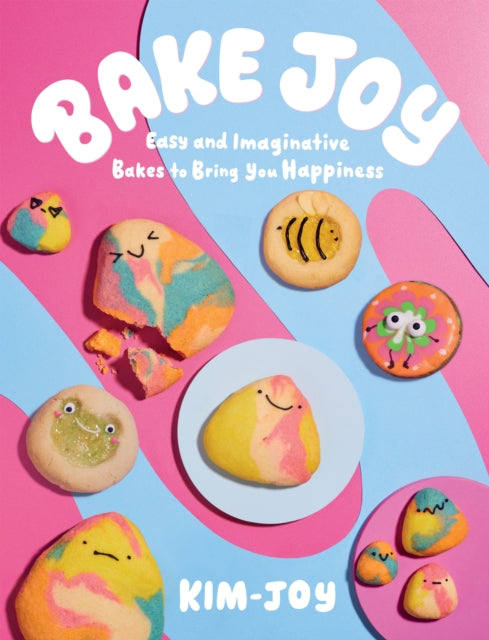 Bake Joy : Easy and Imaginative Bakes To Bring You Happiness-'9781837831937