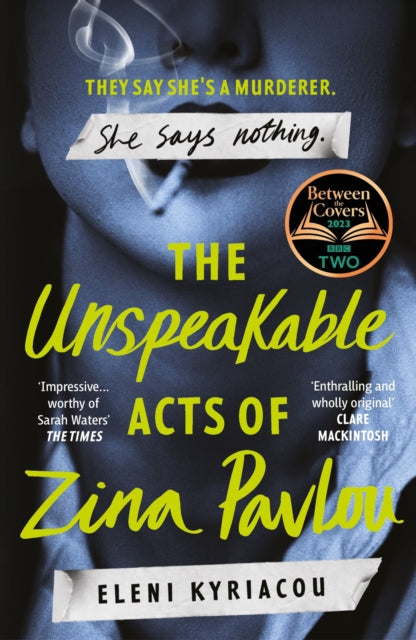 The Unspeakable Acts of Zina Pavlou : The dark and addictive 2023 BBC Between the Covers Book Club pick that's inspired by true-crime events-'9781837930340