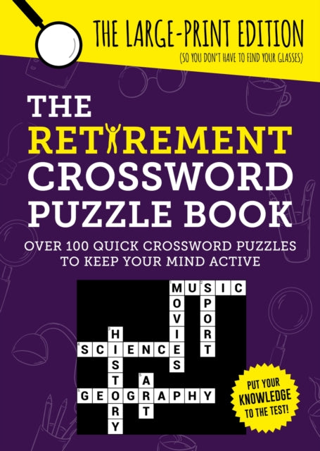 The Retirement Crossword Puzzle Book : Over 100 Quick Crossword Puzzles to Keep Your Mind Active-'9781837993413