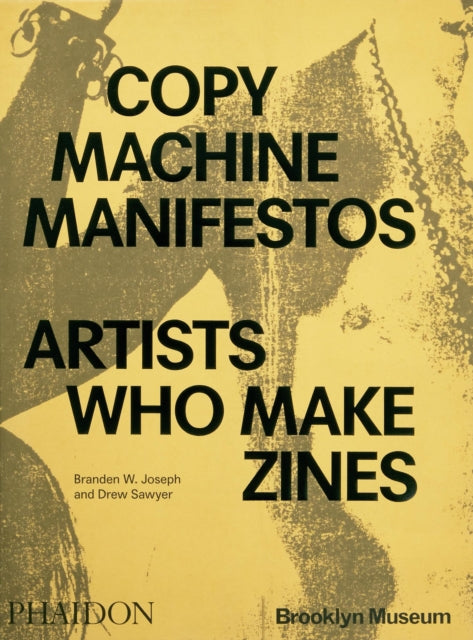 Copy Machine Manifestos : Artists Who Make Zines-'9781838667085