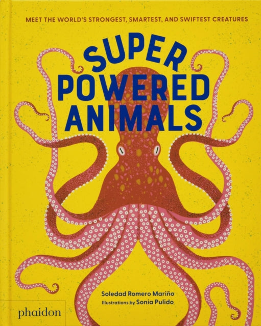 Superpowered Animals : Meet the World's Strongest, Smartest, and Swiftest Creatures-'9781838667238