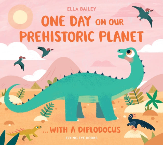One Day on our Prehistoric Planet... with a Diplodocus-'9781838741426
