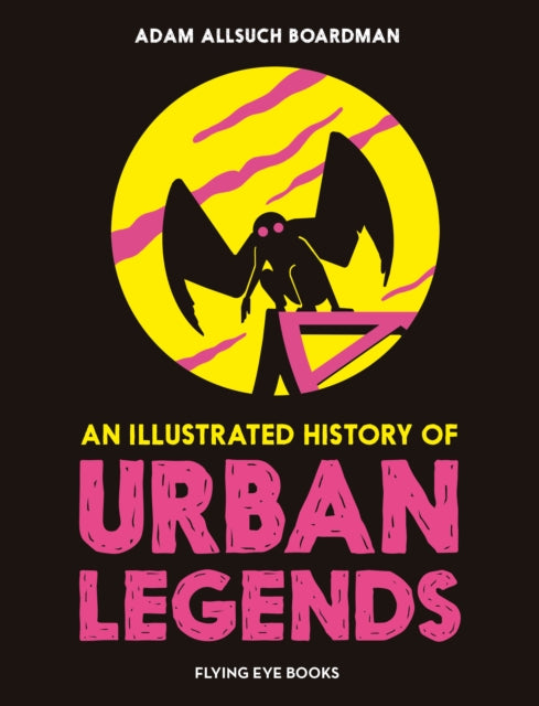 An Illustrated History of Urban Legends-'9781838741686
