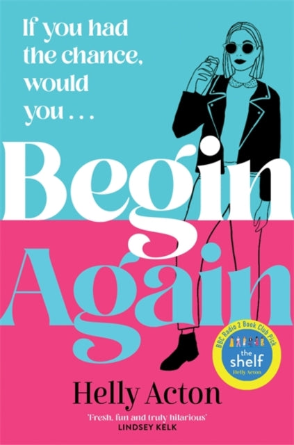 Begin Again : What would you change if you could go back?-'9781838778361