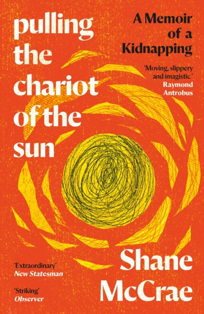 Pulling the Chariot of the Sun : A Memoir of a Kidnapping-'9781838854225