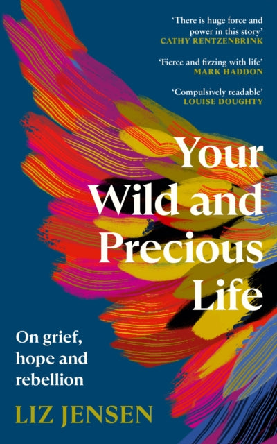 Your Wild and Precious Life : On grief, hope and rebellion-'9781838859992
