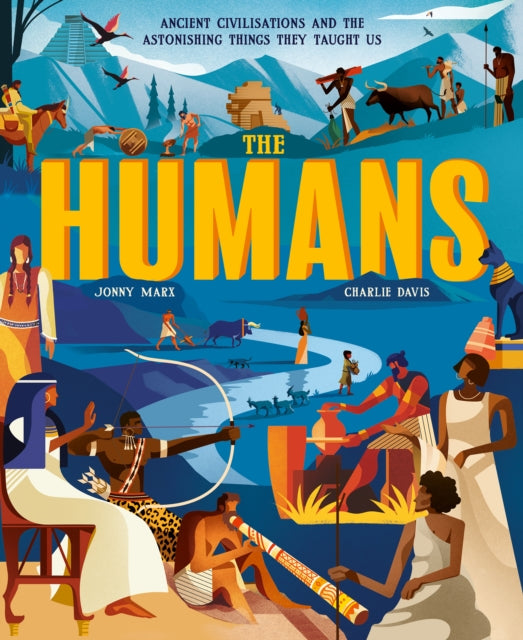 The Humans : Ancient civilisations and the astonishing things they taught us-'9781838916497