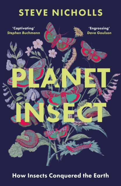 Planet Insect : How insects conquered the Earth-'9781838934774