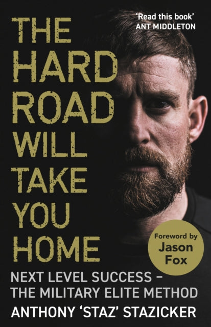 The Hard Road Will Take You Home : Next Level Success - The Military Elite Method-'9781838957353