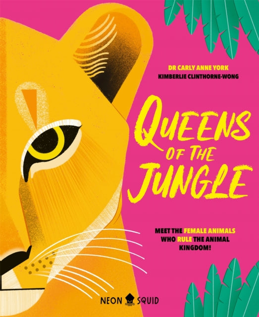 Queens of the Jungle : Meet the Female Animals Who Rule the Animal Kingdom!-'9781838993368