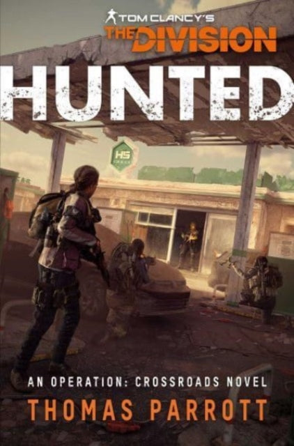 Tom Clancy's The Division: Hunted : An Operation Crossroads Novel-'9781839082740