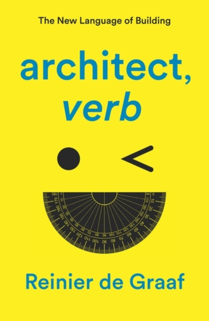 architect, verb. : The New Language of Building-'9781839761928
