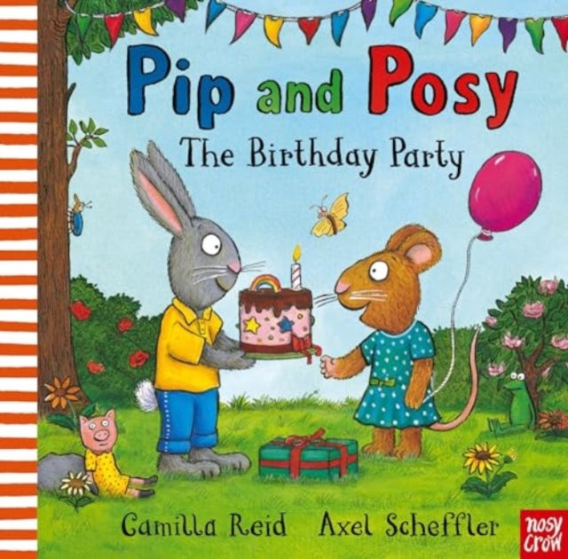 Pip and Posy: The Birthday Party : A classic storybook about when things don't go to plan-'9781839945595