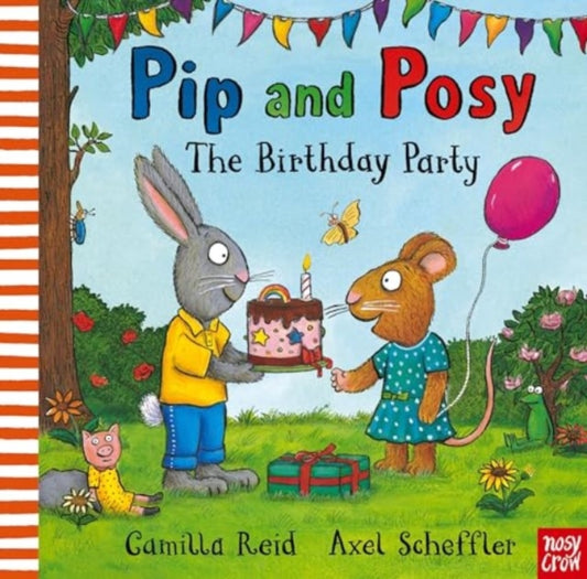 Pip and Posy: The Birthday Party : A classic storybook about when things don't go to plan-'9781839945595