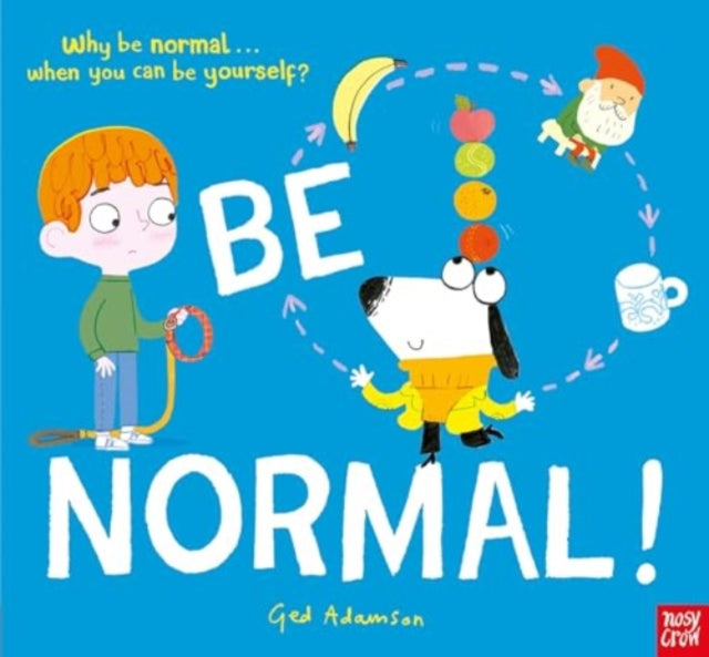 Be Normal! : Why be normal . . . when you can be yourself?-'9781839948954
