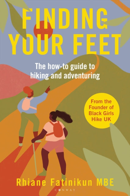 Finding Your Feet : The how-to guide to hiking and adventuring-'9781844866878