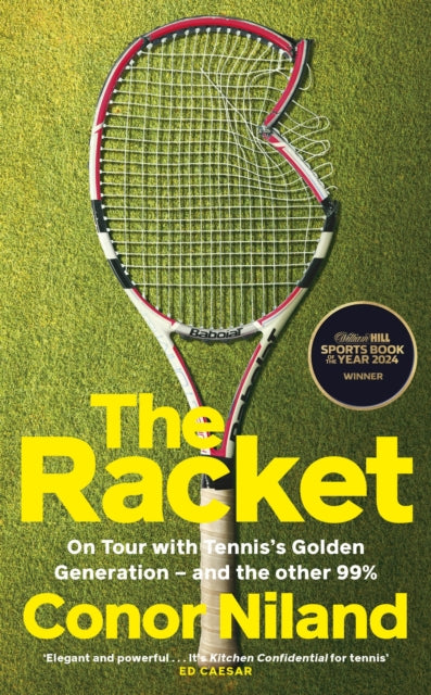 The Racket : On Tour with Tennis’s Golden Generation – and the other 99%-'9781844886401