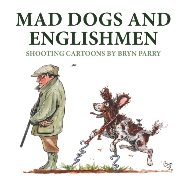 Mad Dogs and Englishmen : Shooting Cartoons by Bryn Parry-'9781846893957