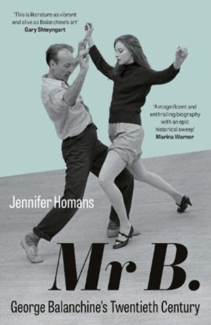 Mr B. : George Balanchine’s Twentieth Century-'9781847087751