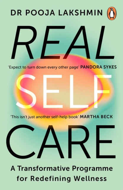 Real Self-Care : A Transformative Programme for Redefining Wellness-'9781847943729