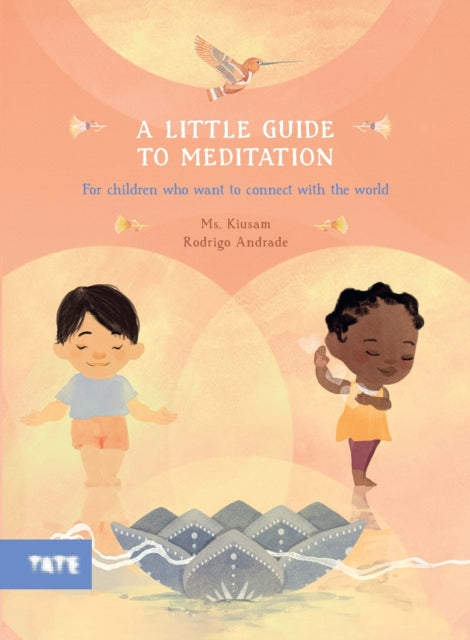 A Little Guide to Meditation : For Children Who Want to Connect with the World-'9781849769105
