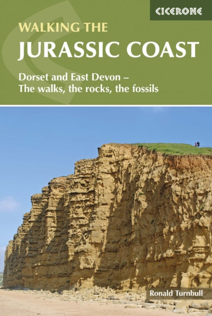 Walking the Jurassic Coast : Dorset and East Devon: The walks, the rocks, the fossils-'9781852847418