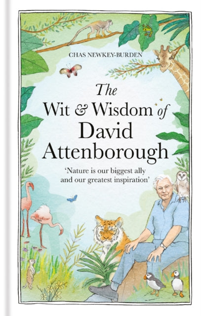 The Wit and Wisdom of David Attenborough : A celebration of our favourite naturalist-'9781856755269