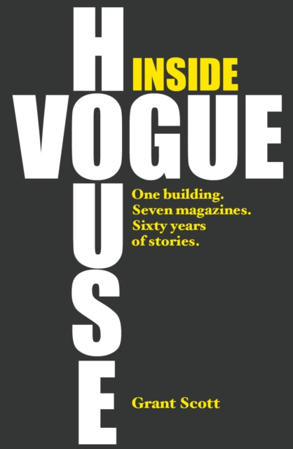 Inside Vogue House : One Building, Seven Magazines, Sixty Years of Stories-'9781903360279