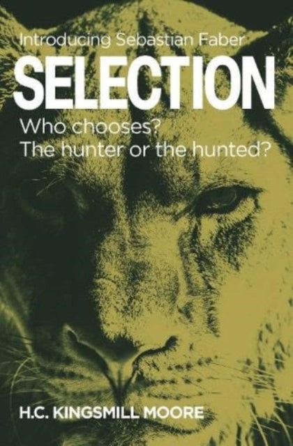 SELECTION : Who chooses? The hunter or the hunted?-'9781910533741