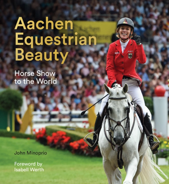 Aachen Equestrian Beauty : Horse Show to the World-'9781911397984